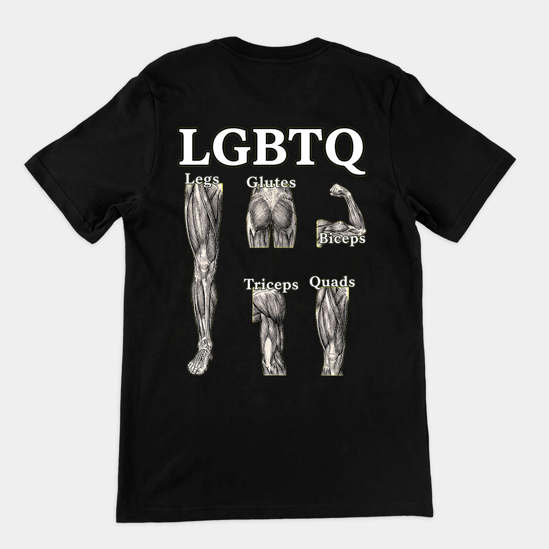 LGBTQ (legs glutes biceps tricpes quads) T-Shirt (backprint)