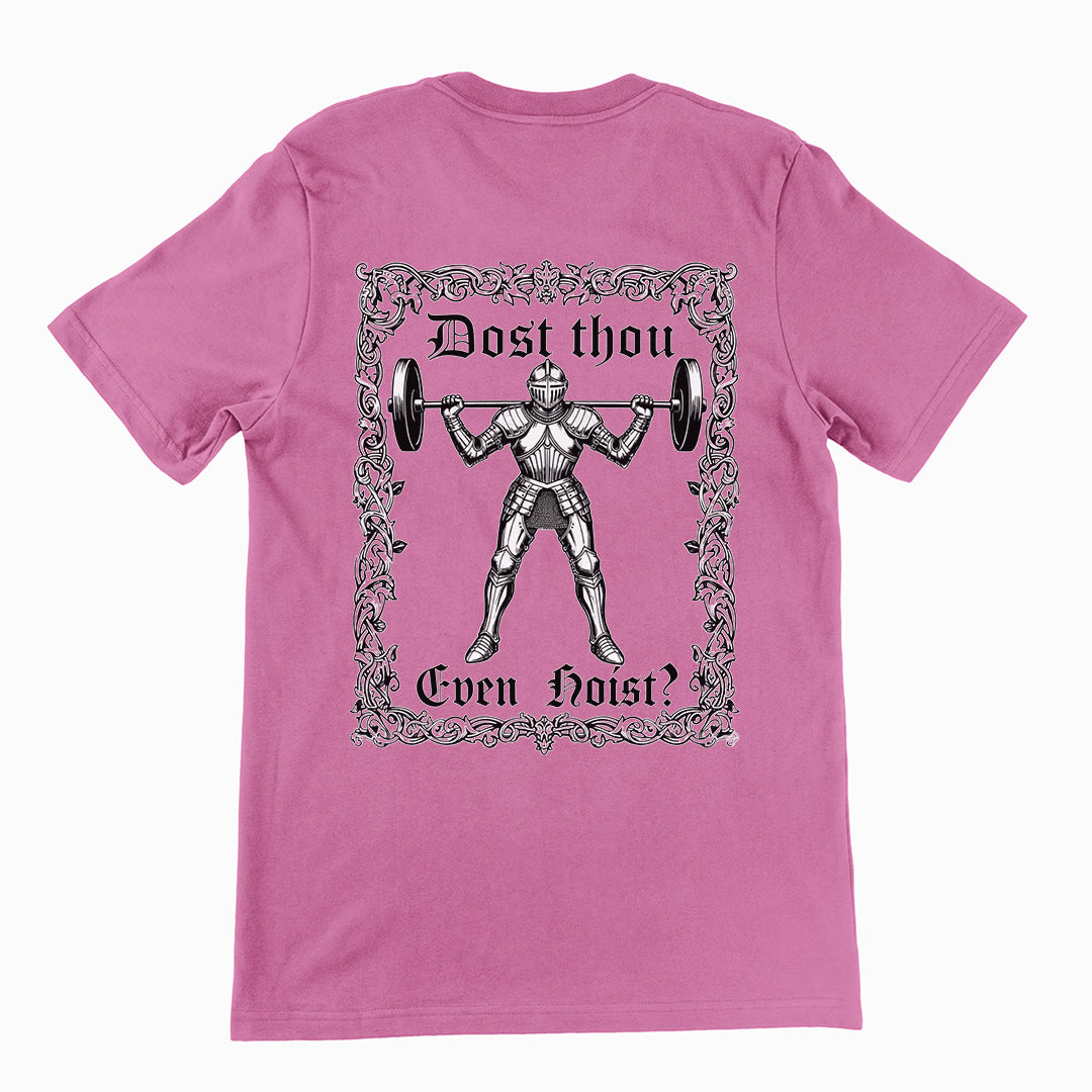 Dost Thou Even Hoist T-Shirt (backprint)