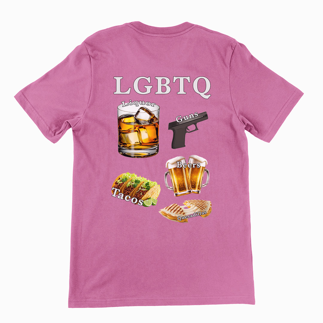 LGBTQ (liquor, guns, beers, tacos, quesadillas) T-Shirt (backprint)