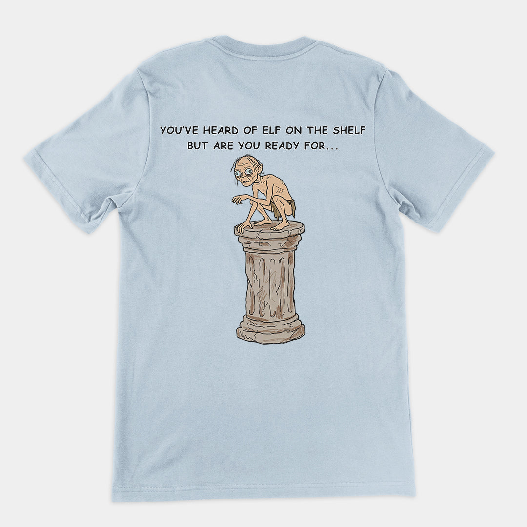 You've heard of elf on the shelf but are you ready for Gollum on a Collumn T-Shirt (backprint)