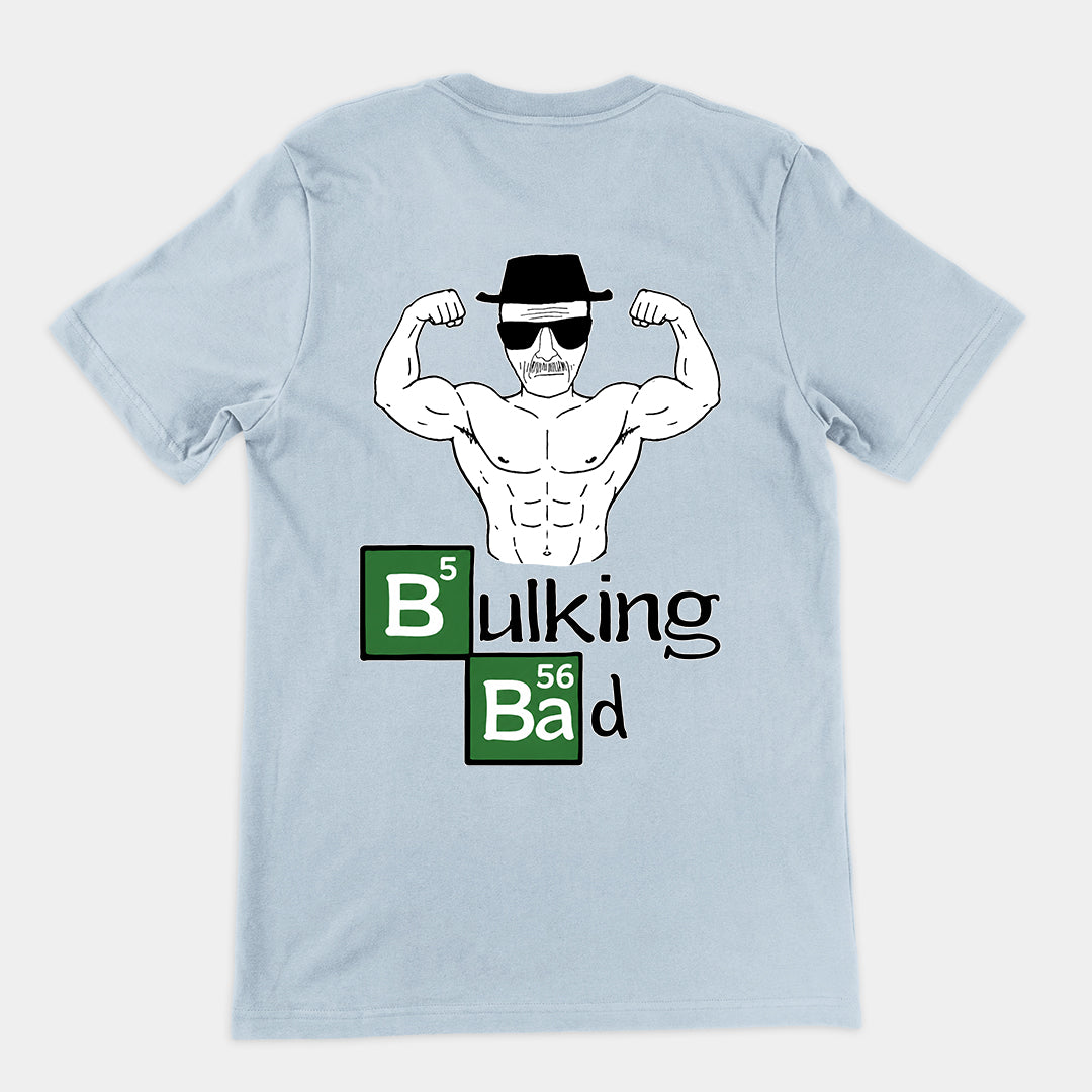Bulking Bad T-Shirt (backprint)
