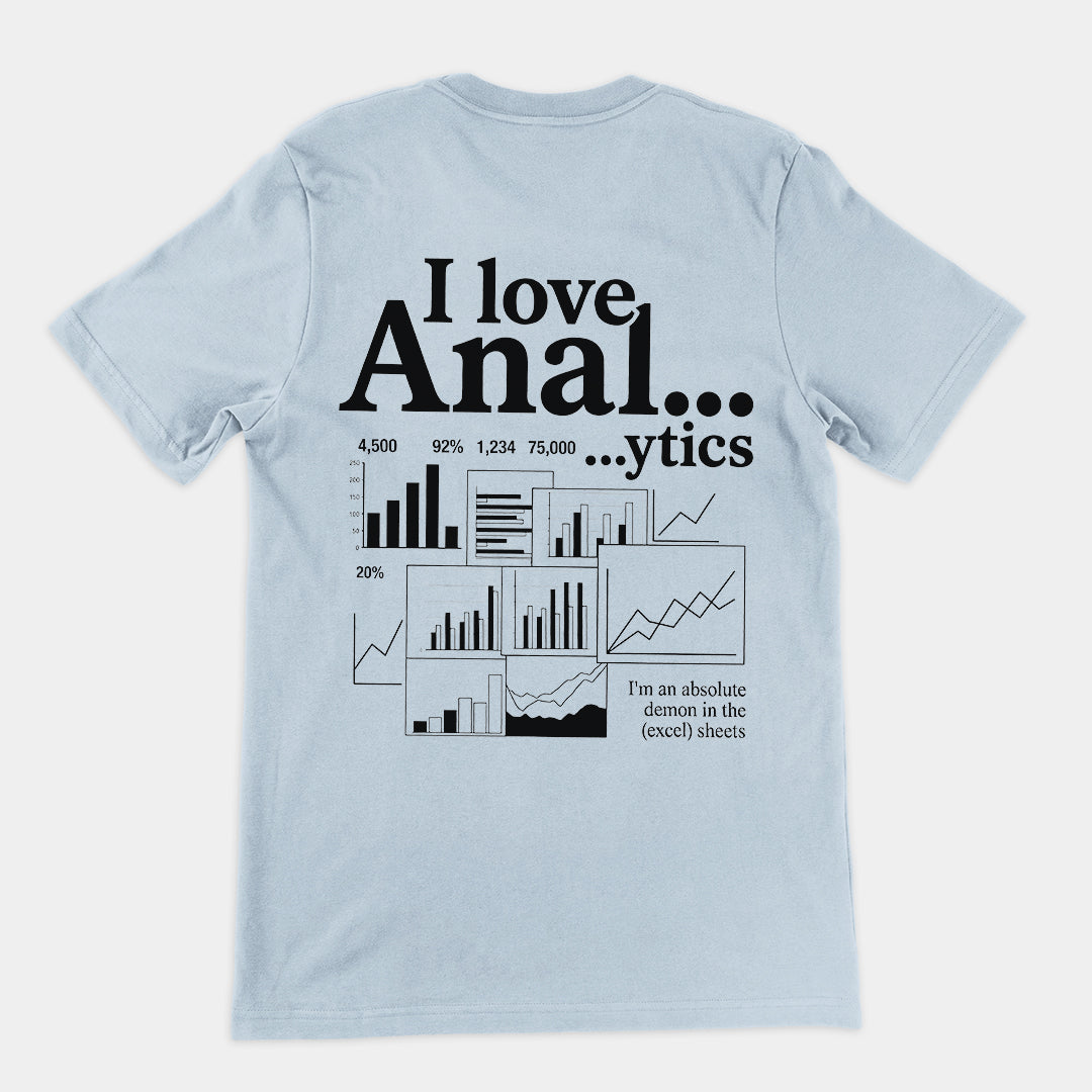 I love Anal...ytics T-Shirt (backprint)