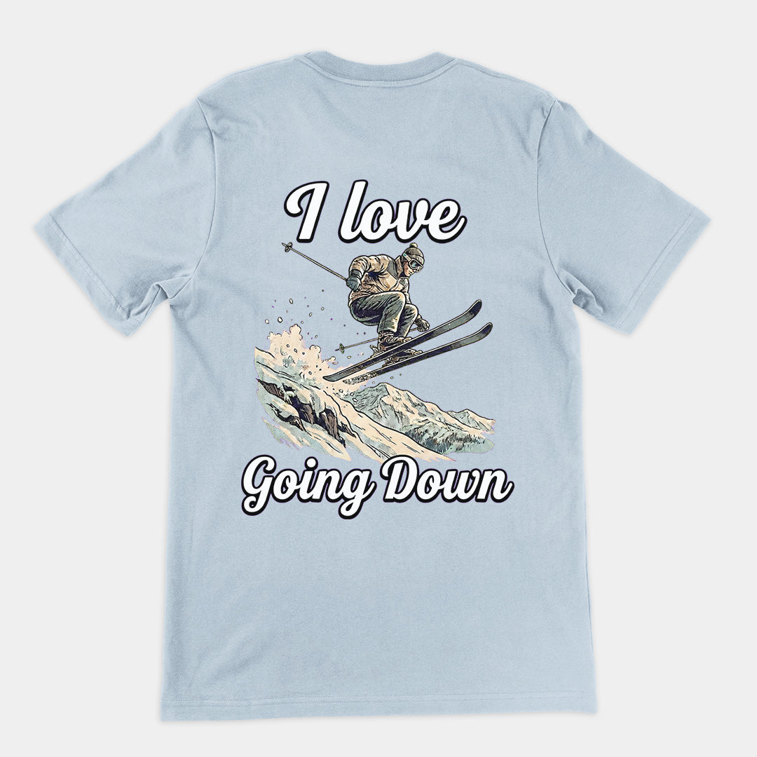 I love going down (skiing) T-Shirt (backprint)
