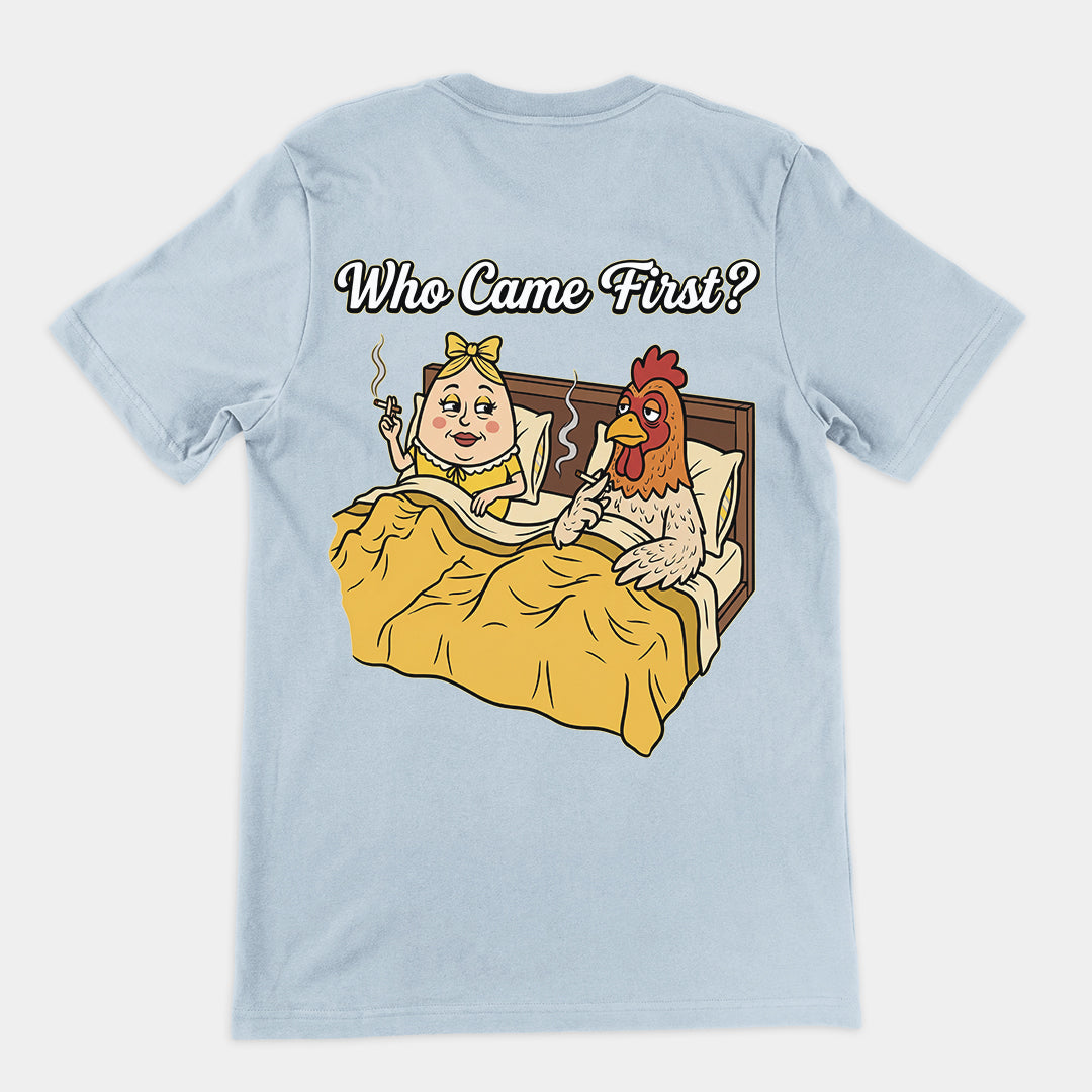 Who came first (the chicken or the egg) T-Shirt (backprint)
