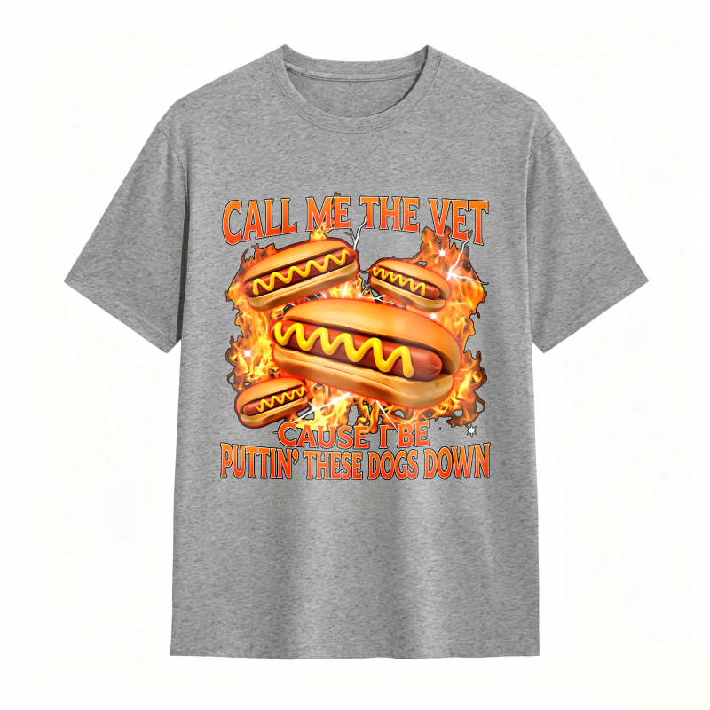 Hot Dog With Flames And Text Call Me The Vet Cause I Be Puttin These Dogs Down Unisex Classic T-shirt