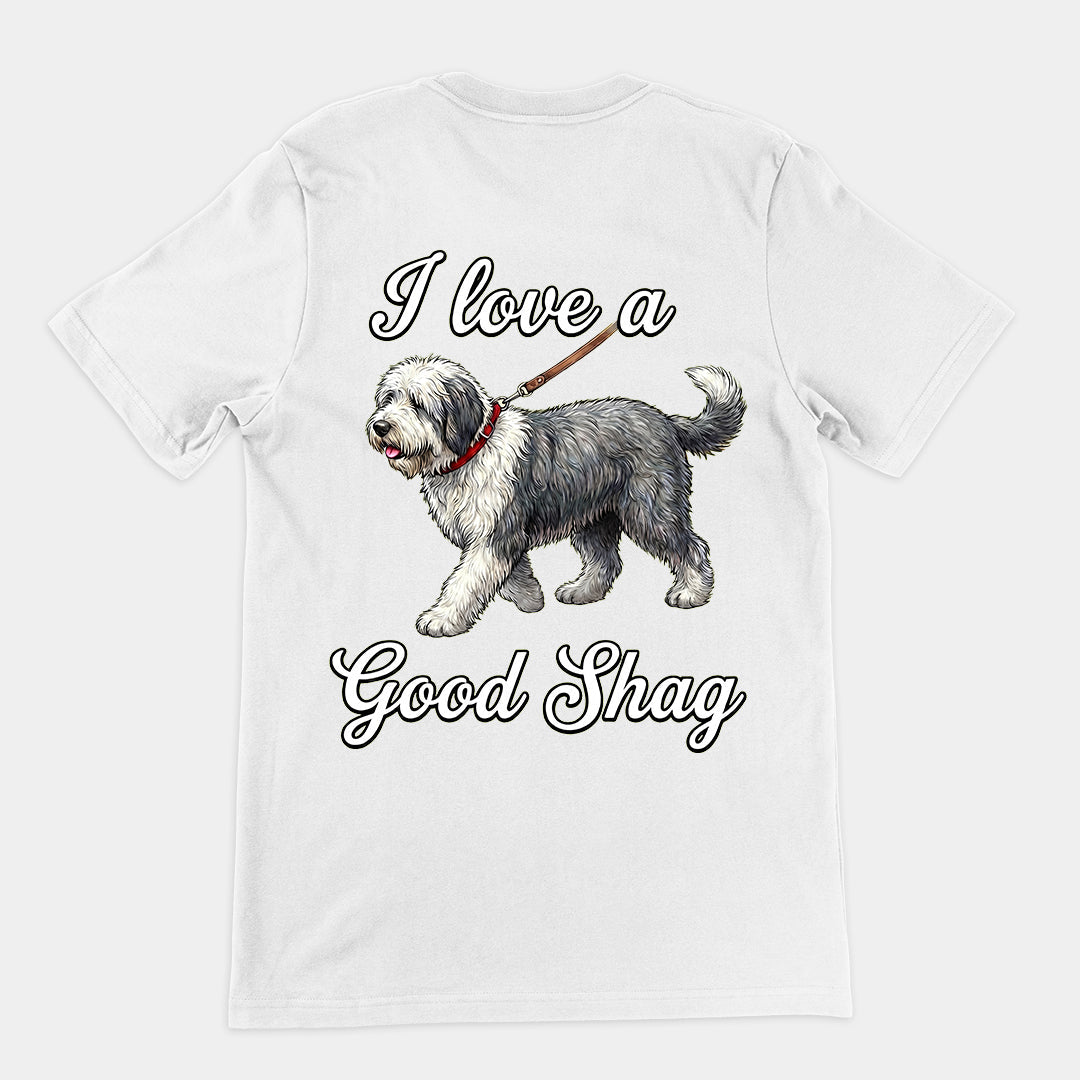 I love a good shag (shaggy dog) T-Shirt (backprint)