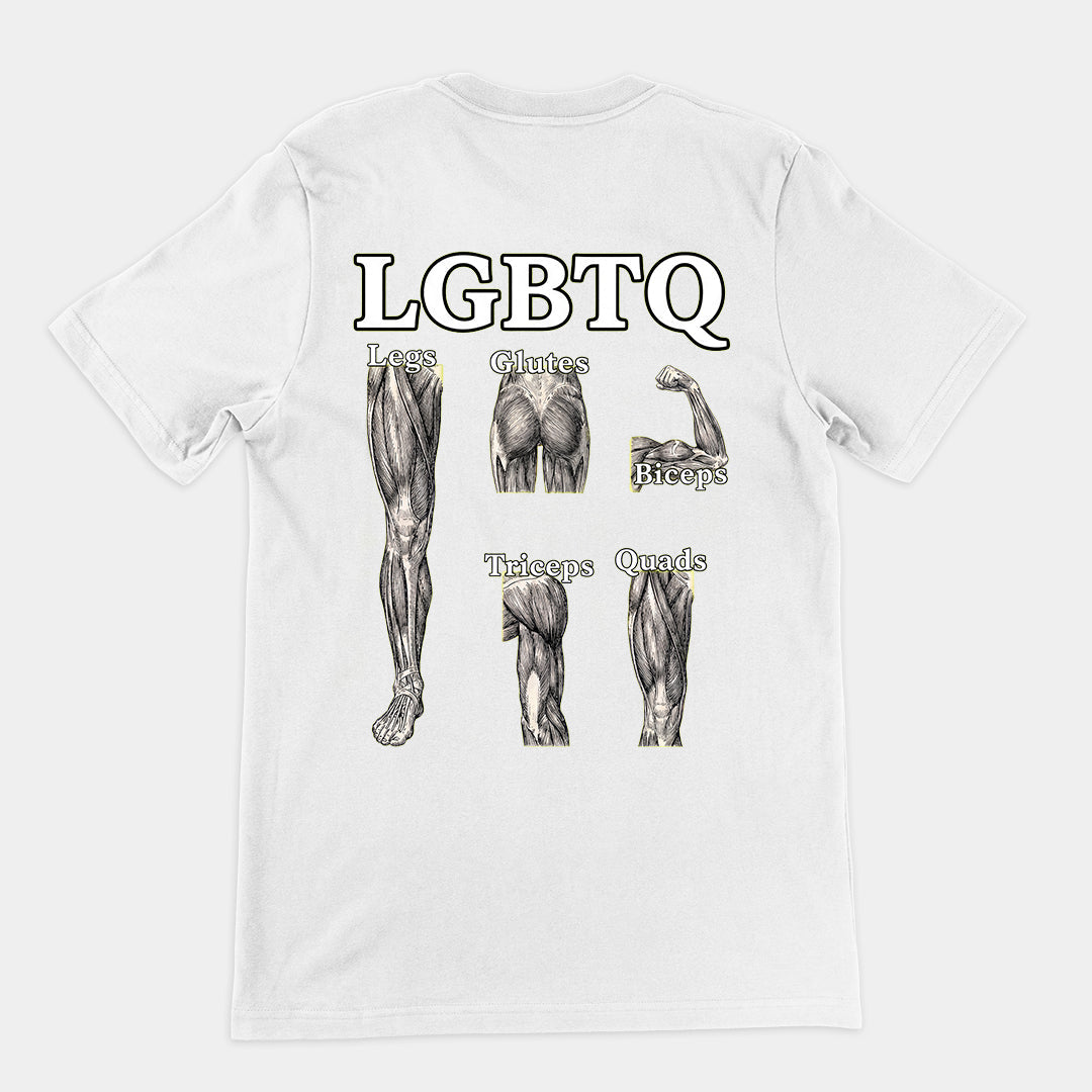 LGBTQ (legs glutes biceps tricpes quads) T-Shirt (backprint)