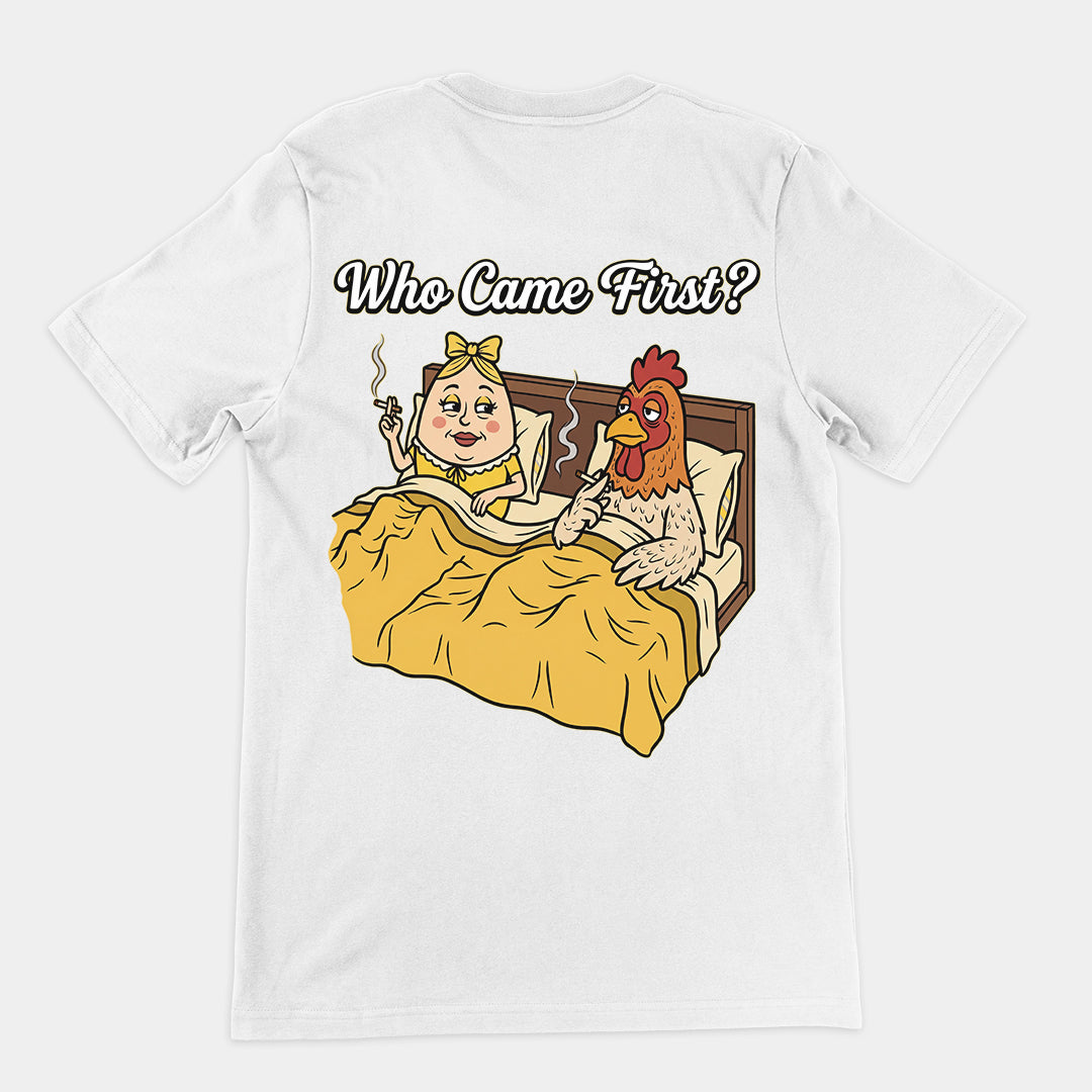 Who came first (the chicken or the egg) T-Shirt (backprint)