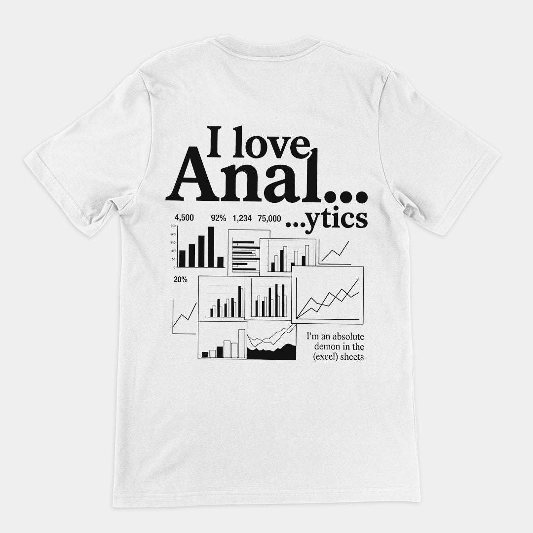 I love Anal...ytics T-Shirt (backprint)