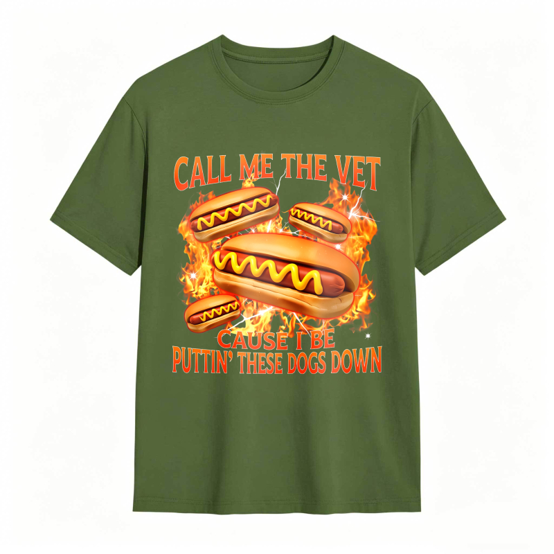 Hot Dog With Flames And Text Call Me The Vet Cause I Be Puttin These Dogs Down Unisex Classic T-shirt