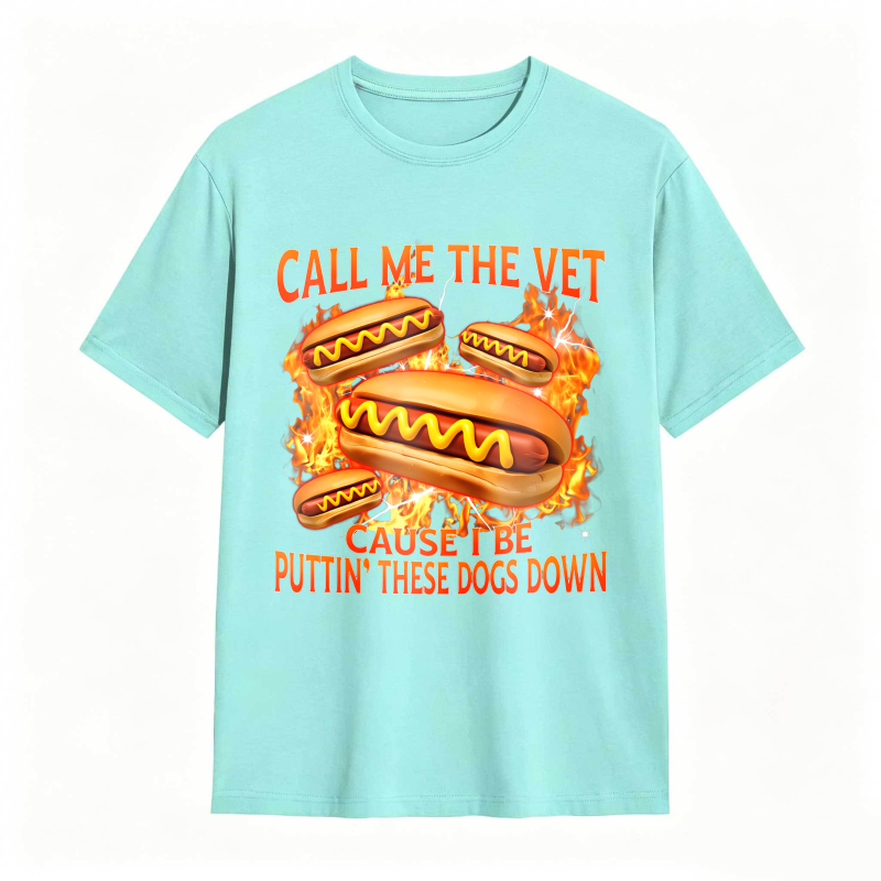 Hot Dog With Flames And Text Call Me The Vet Cause I Be Puttin These Dogs Down Unisex Classic T-shirt