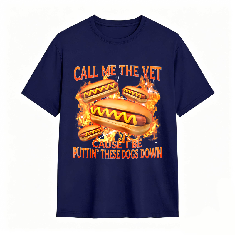 Hot Dog With Flames And Text Call Me The Vet Cause I Be Puttin These Dogs Down Unisex Classic T-shirt