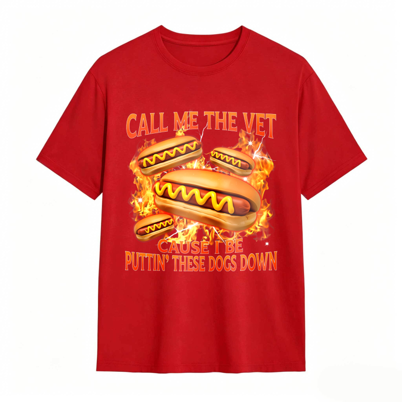 Hot Dog With Flames And Text Call Me The Vet Cause I Be Puttin These Dogs Down Unisex Classic T-shirt