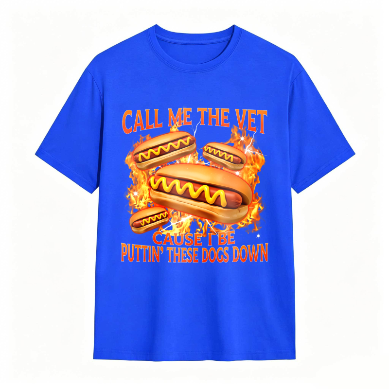 Hot Dog With Flames And Text Call Me The Vet Cause I Be Puttin These Dogs Down Unisex Classic T-shirt