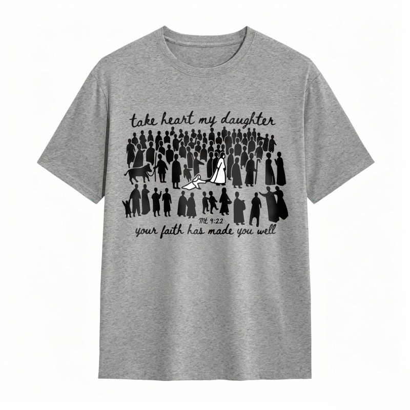 Biblical Verse Take Heart My Daughter Your Faith Has Made You Well With Crowd Of People And Animals Unisex Classic T-shirt