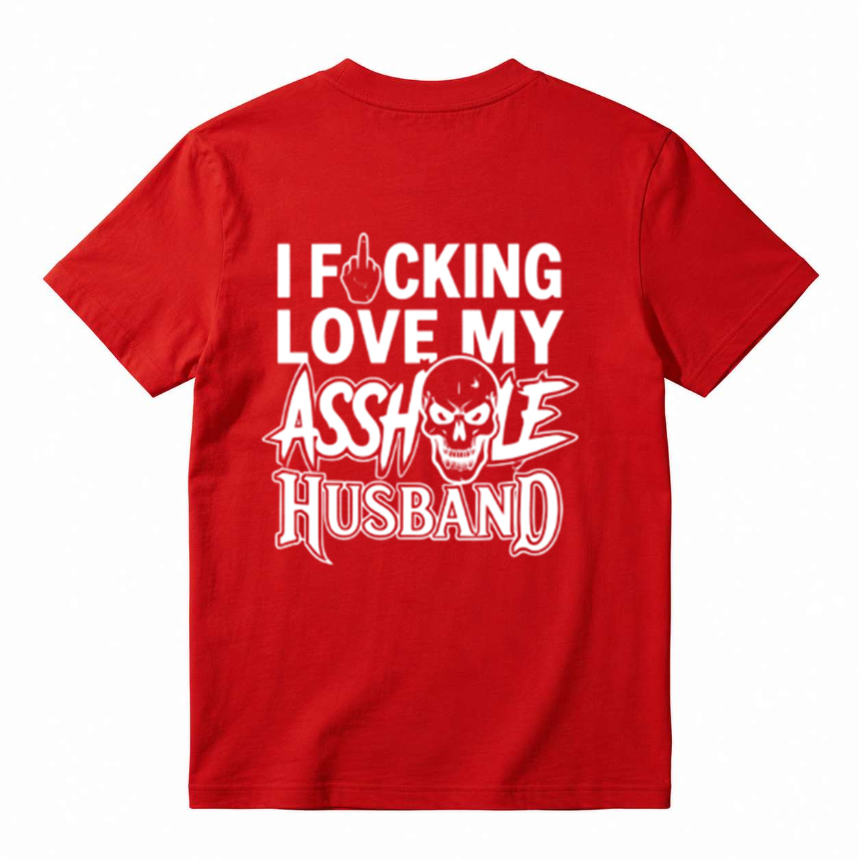 I Love My Asshole Husband T-shirt