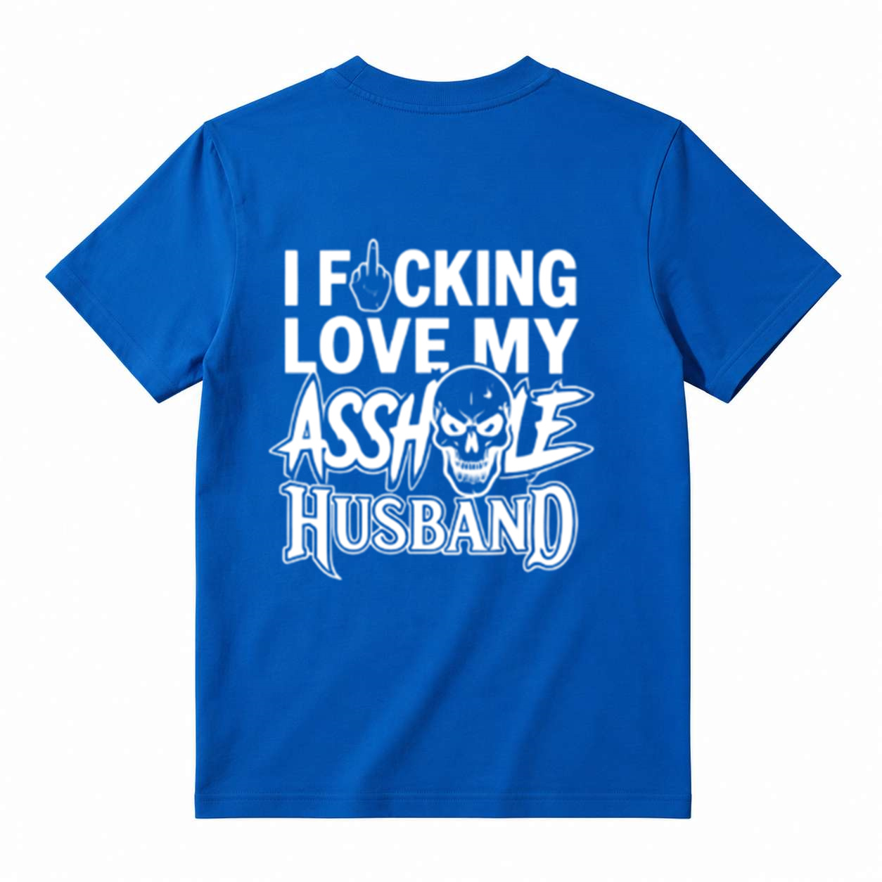 I Love My Asshole Husband T-shirt