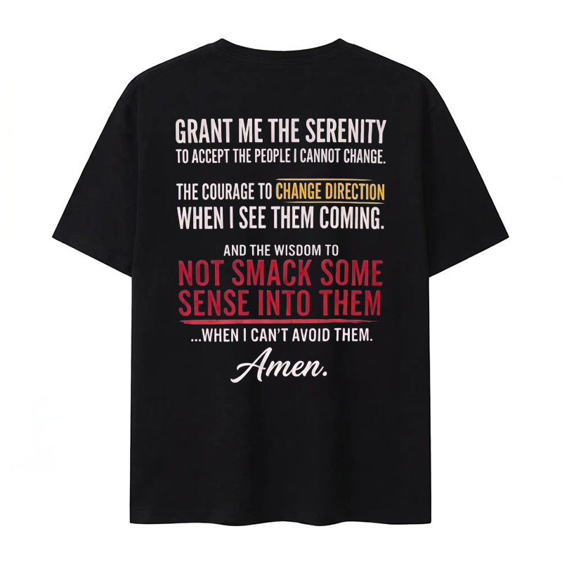 Grant Me The Serenity Funny Slogan Shirt
