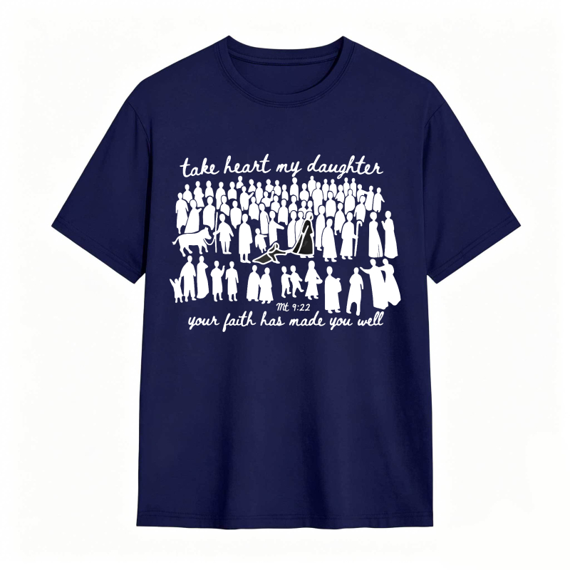 Biblical Verse Take Heart My Daughter Your Faith Has Made You Well With Crowd Of People And Animals Unisex Classic T-shirt