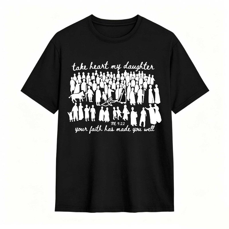 Biblical Verse Take Heart My Daughter Your Faith Has Made You Well With Crowd Of People And Animals Unisex Classic T-shirt