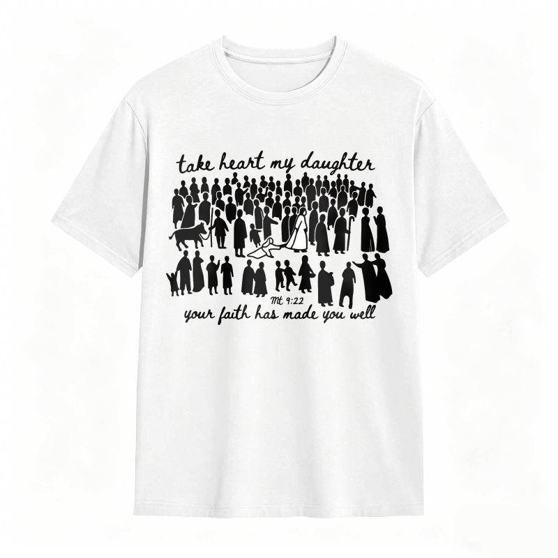 Biblical Verse Take Heart My Daughter Your Faith Has Made You Well With Crowd Of People And Animals Unisex Classic T-shirt