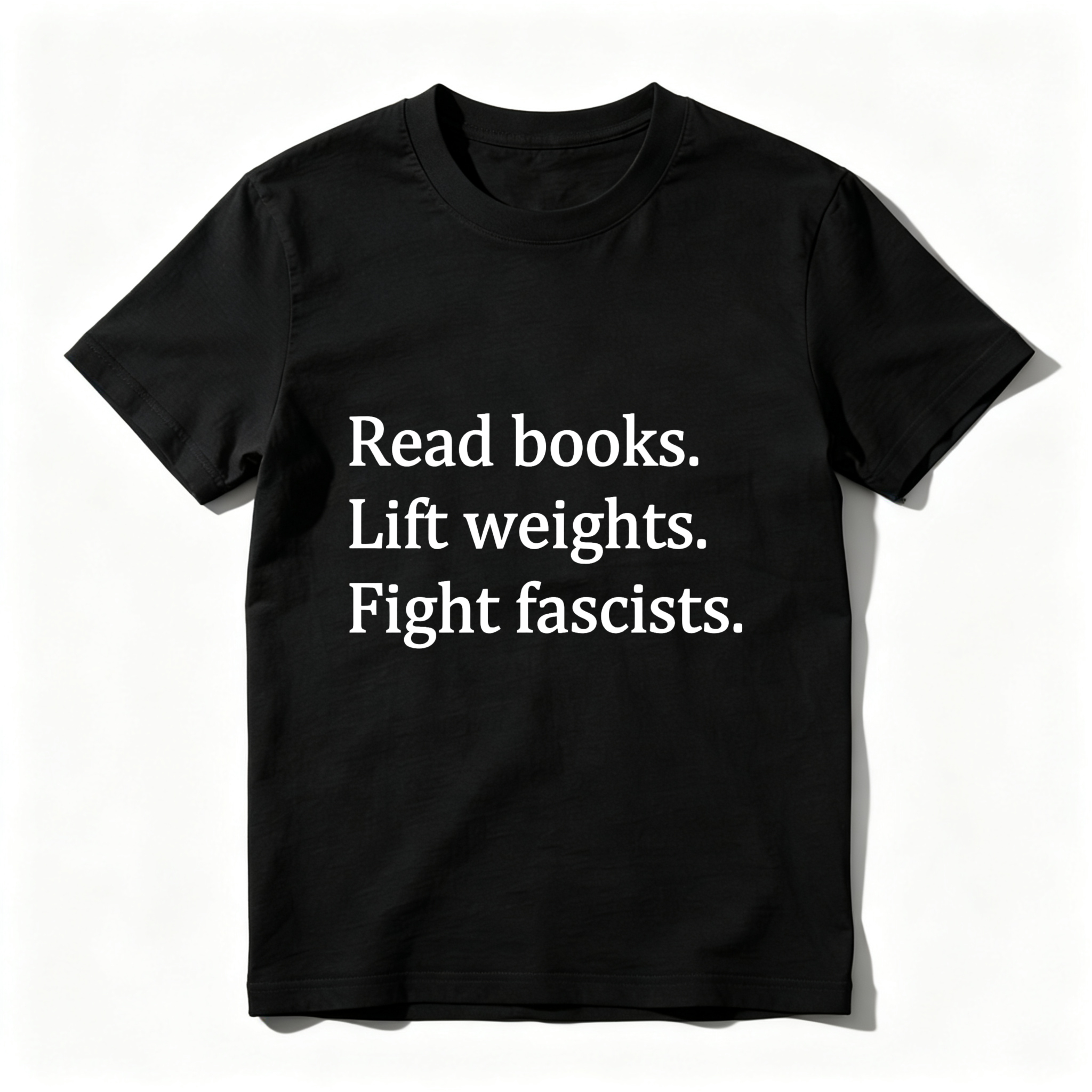 Wardrobecart Read Books Lift Weights Fight Fascists tshirt