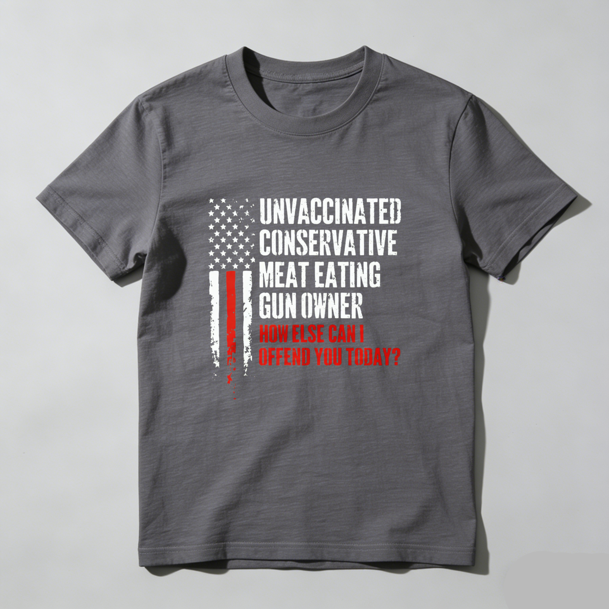 Teecurent Unvaccinated Conservative Meat Eating Gun Owner How Else Can I Offend You Today Pure Cotton Short Sleeve T Shirt-TeeCurent