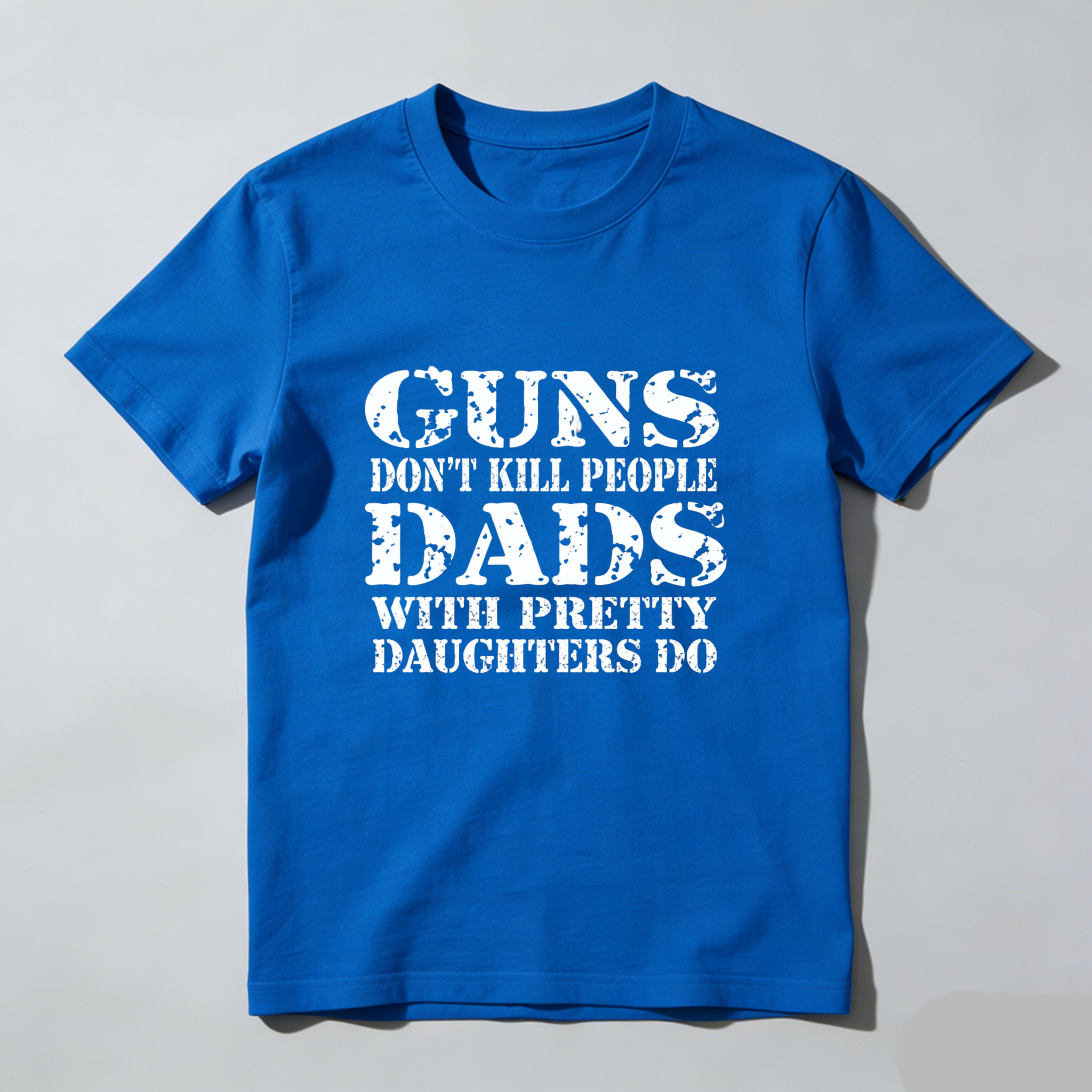 Teecurent Guns Dont Kill People Dads With Pretty Daughters Do Pure Cotton Short Sleeve T Shirt-TeeCurent