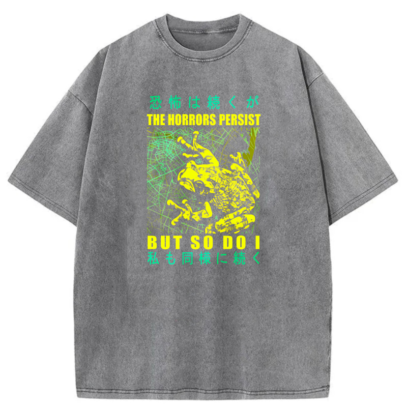 The Horrors Persist But So Do I tshirt 100% cotton