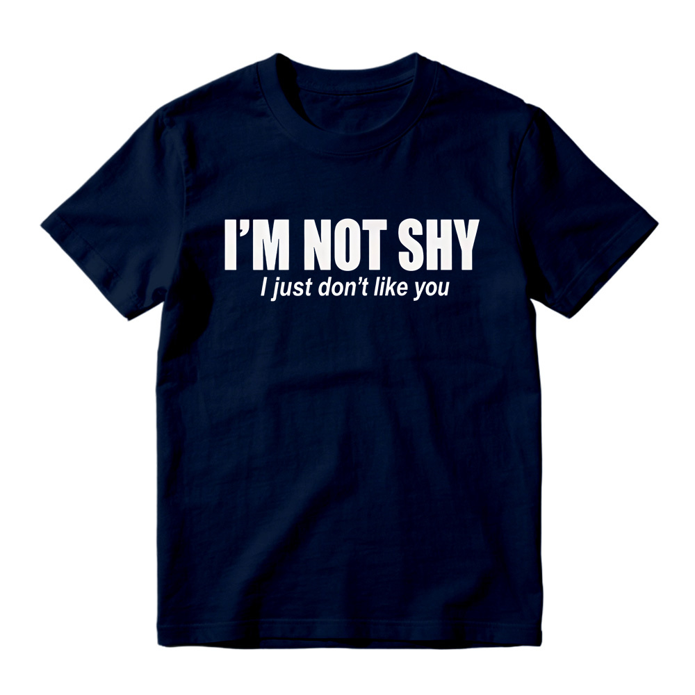 I'M NOT SHY I Just Don't Like You Aesthetic Graphic T-Shirt