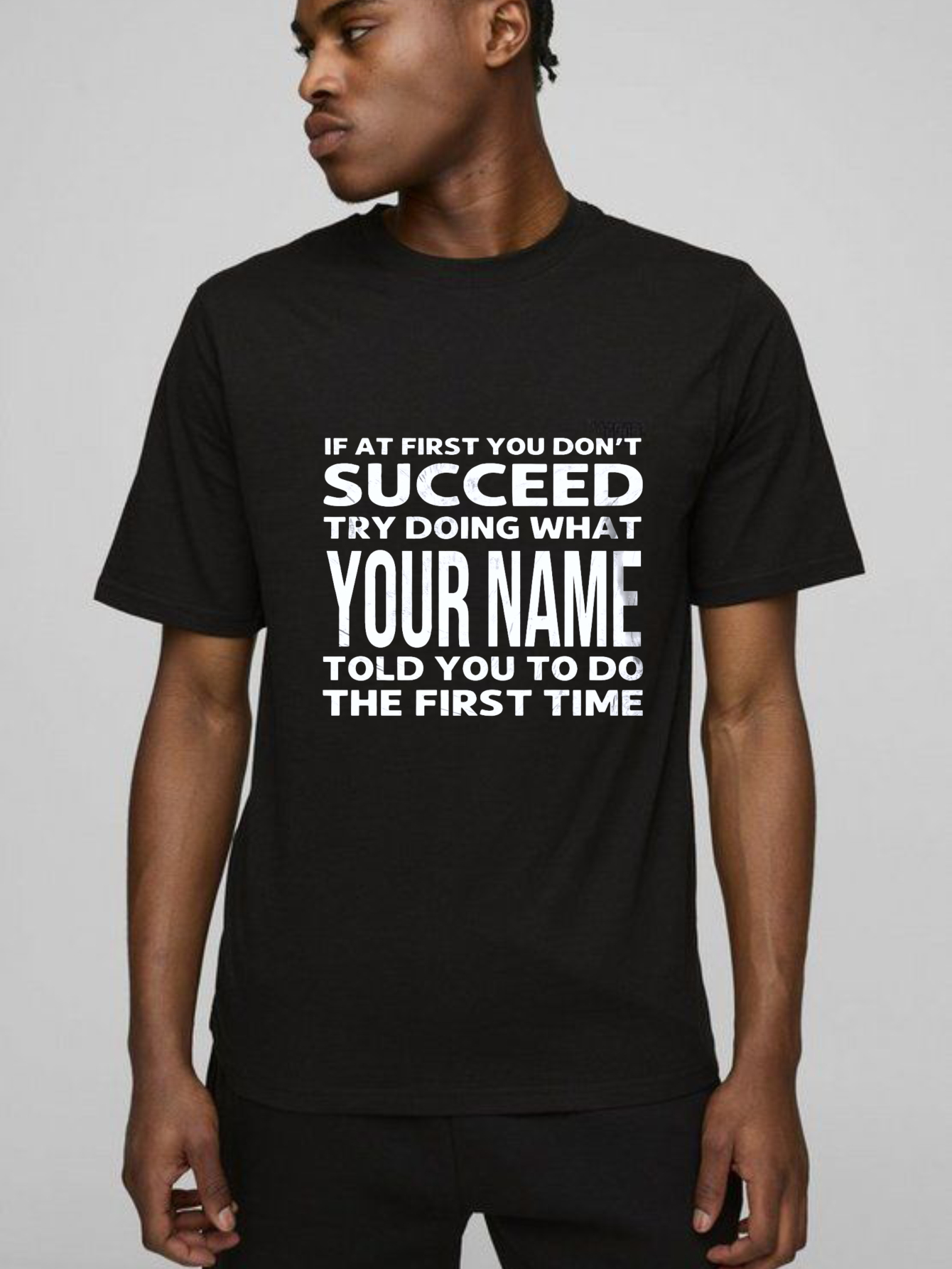 Teecurent If At First You Dont Succeed Try Doing What Your Name Told You To Do The First Time Pure Cotton Short Sleeve T Shirt-TeeCurent