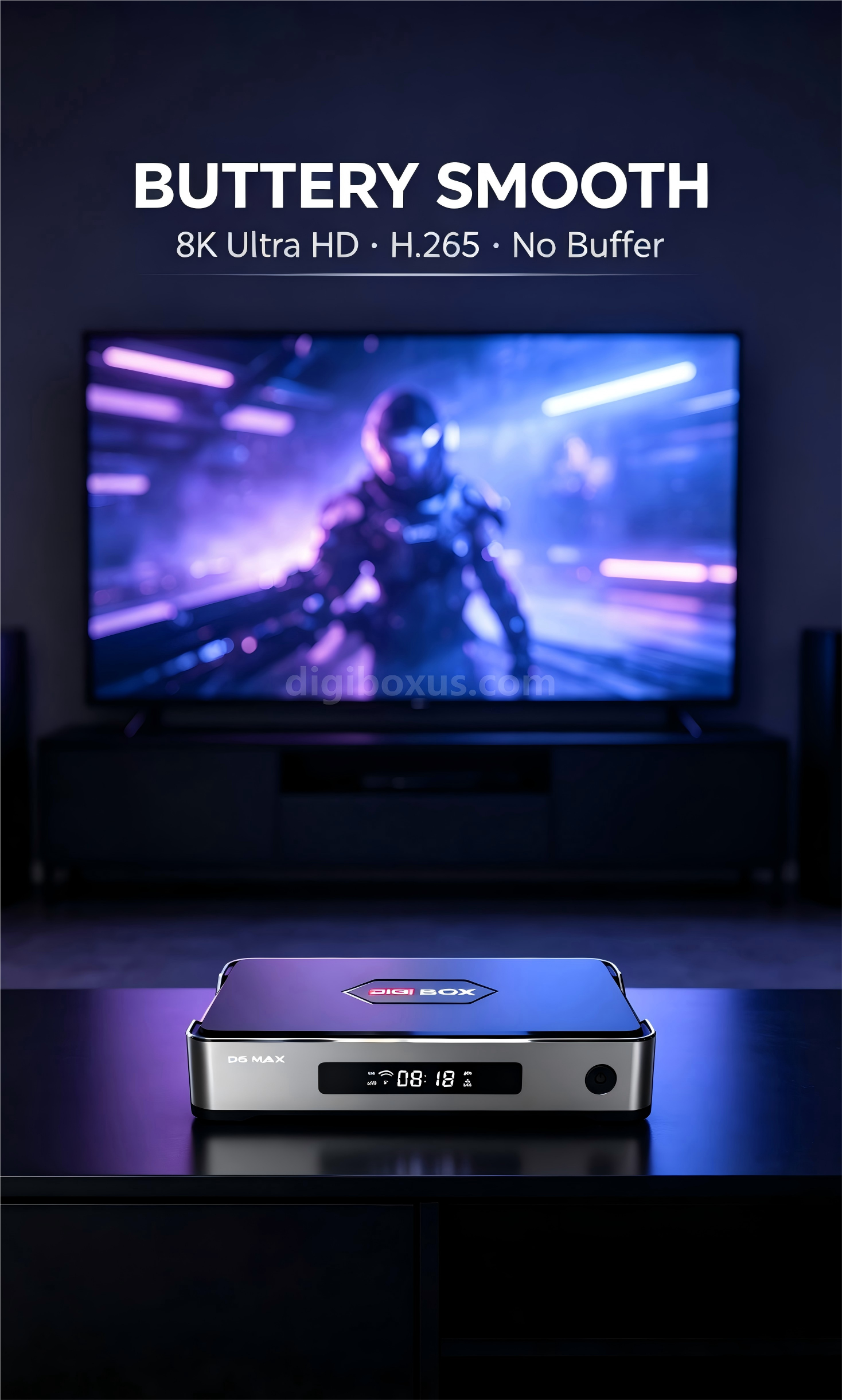 DIGIBOX D6 MAX 8K Ultra HD streaming with H.265 smooth decoding and no buffer. mob.