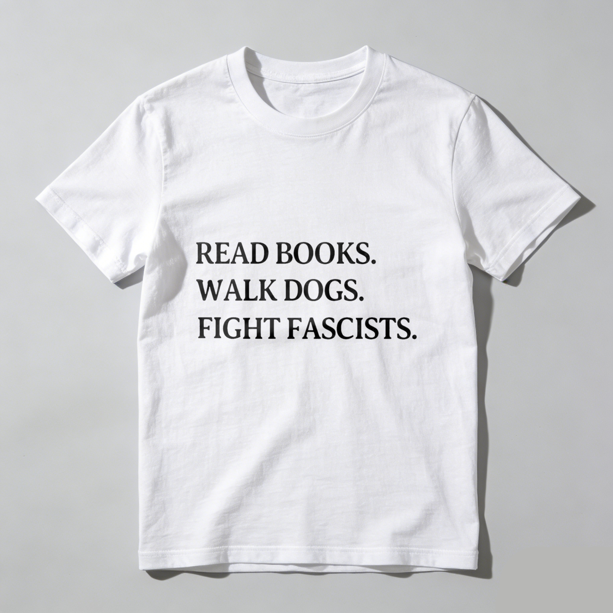 Wardrobecart Read Books Walk Dogs Fight Fascists tshirt