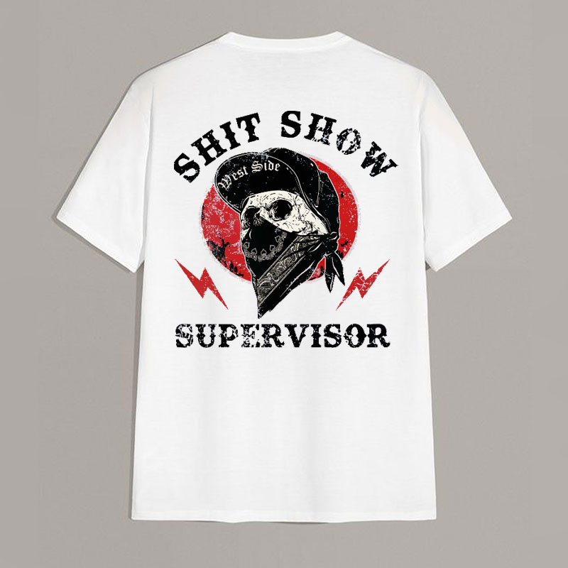 SHIT SHOW SUPERVISOR Skull White Print T-Shirt