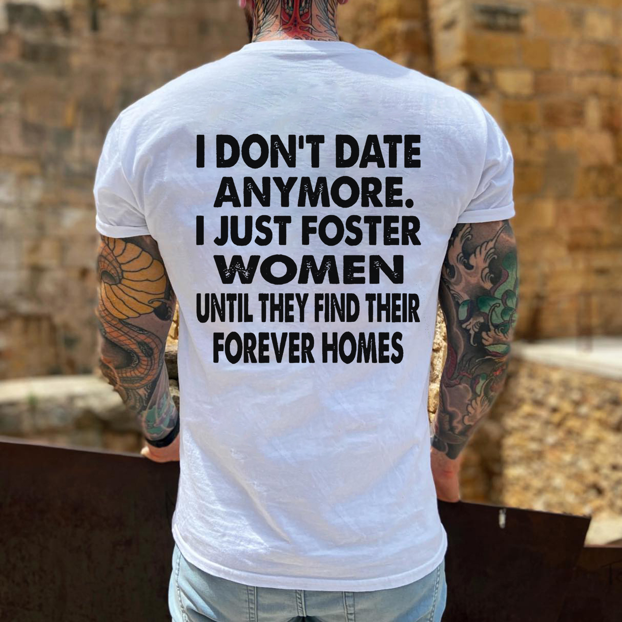 I Don't Date Anymore.I Just Foster Women Until They Find Their Forever Homes T-shirt