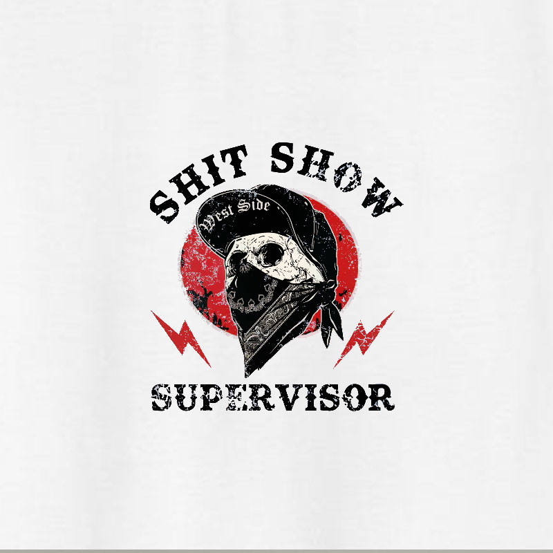 SHIT SHOW SUPERVISOR Skull White Print T-Shirt