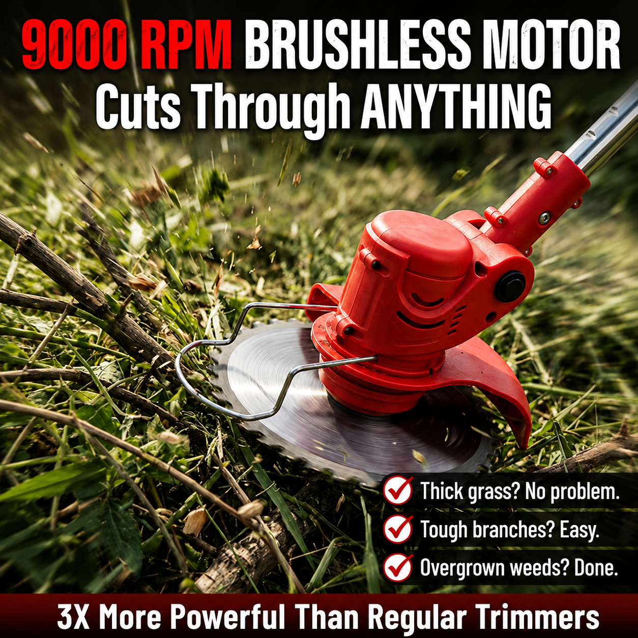 Replace with close-up of 9000 RPM brushless motor cutting dense grass and weeds.