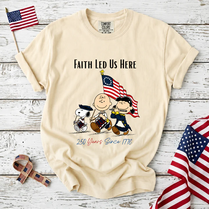 Faith Led Us Here 250 Years Patriotic Friends T-Shirt
