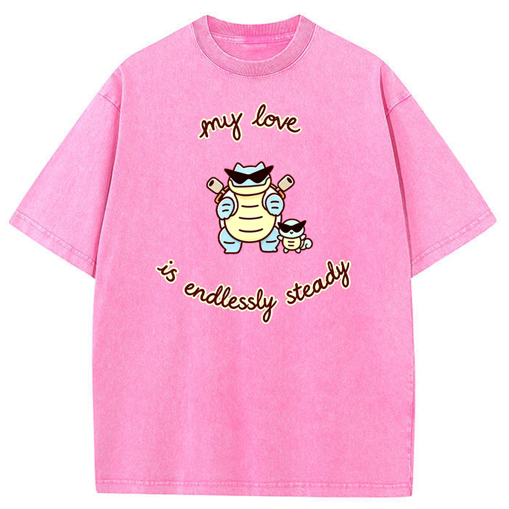 Endlessly Steady Love Quote Vintage Washed T-Shirt