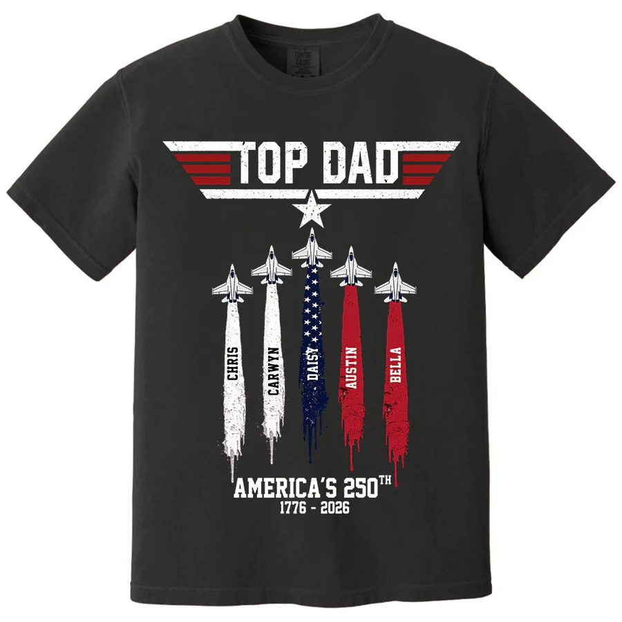 Top Dad America 250th Anniversary Personalized T-Shirt for Father & Grandpa