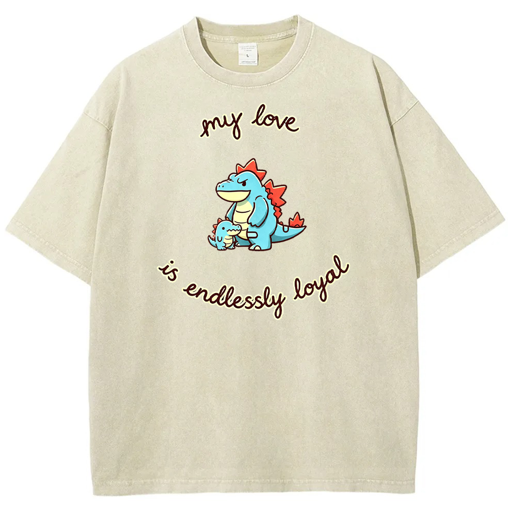 Endlessly Loyal Love Quote Vintage Washed T-Shirt
