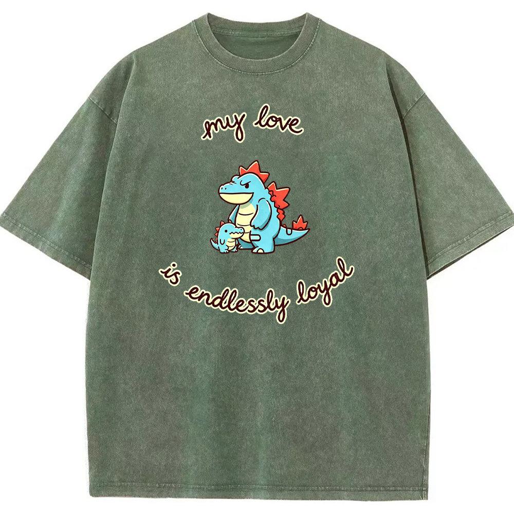 Endlessly Loyal Love Quote Vintage Washed T-Shirt