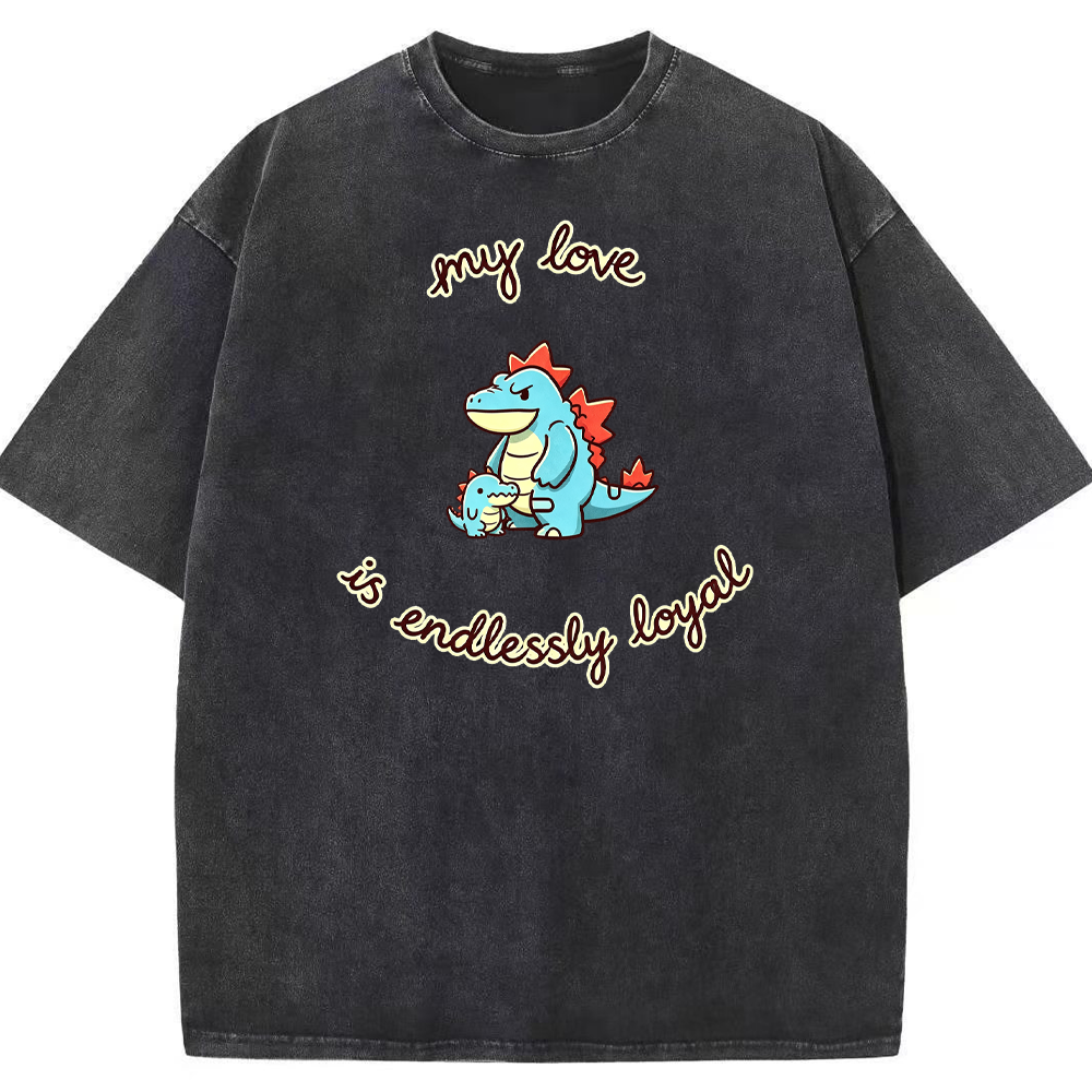 Endlessly Loyal Love Quote Vintage Washed T-Shirt