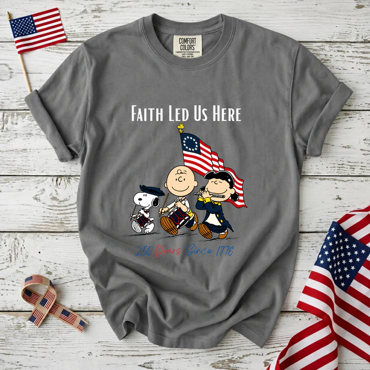 Faith Led Us Here 250 Years Patriotic Friends T-Shirt