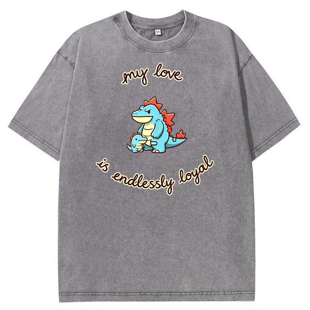 Endlessly Loyal Love Quote Vintage Washed T-Shirt
