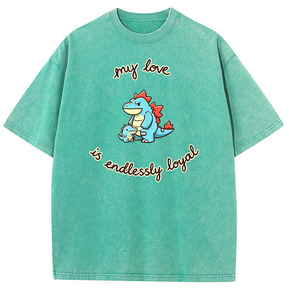 Endlessly Loyal Love Quote Vintage Washed T-Shirt