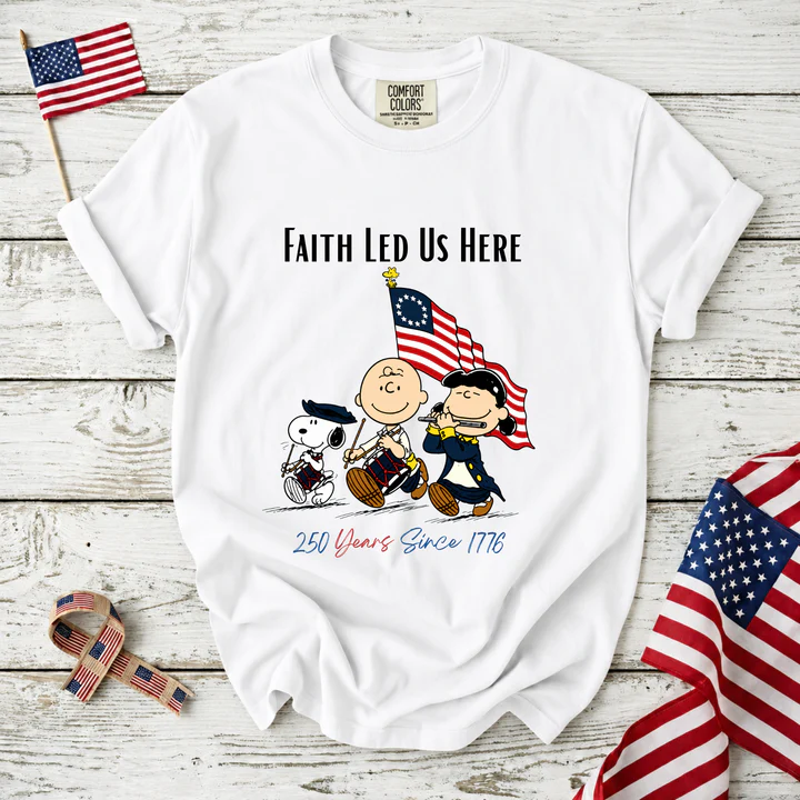 Faith Led Us Here 250 Years Patriotic Friends T-Shirt