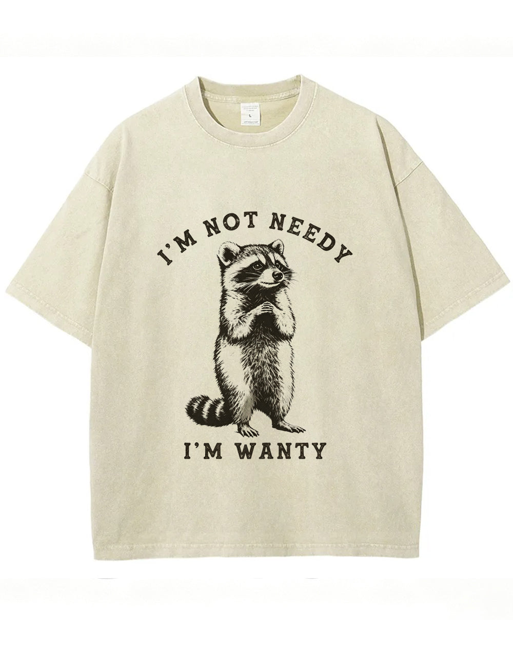 Vintage Washed I'm Not Needy I'm Wanty Raccoon Graphic T Shirt