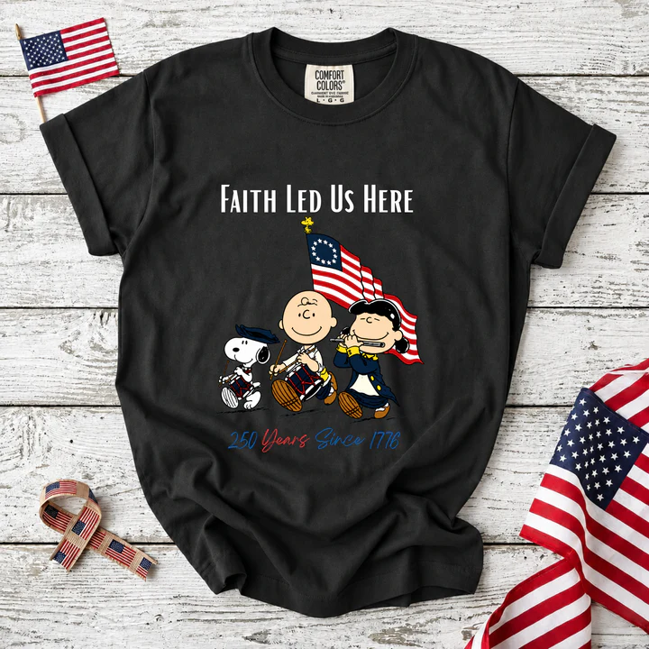 Faith Led Us Here 250 Years Patriotic Friends T-Shirt