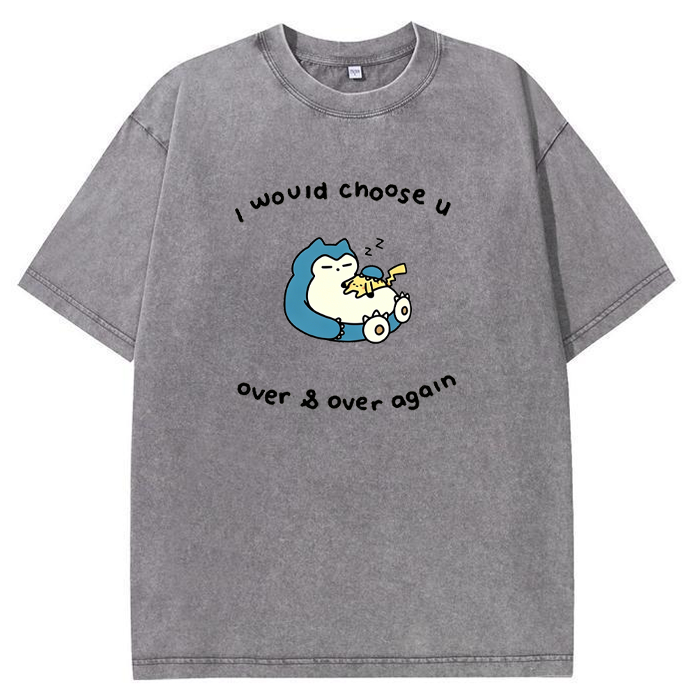 Choose You Over Again Love Quote Vintage Washed T-Shirt | Pokemon Anime